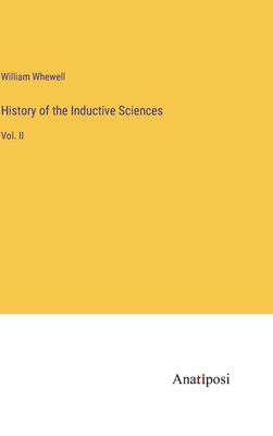 History of the Inductive Sciences: Vol. II 3382333511 Book Cover