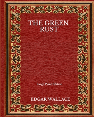 The Green Rust - Large Print Edition [Large Print]            Book Cover
