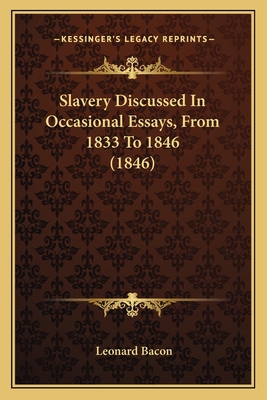 Slavery Discussed In Occasional Essays, From 18... 1164898205 Book Cover