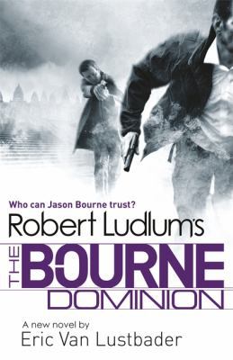 Robert Ludlum's the Bourne Dominion. by Eric Va... B00594A7QO Book Cover