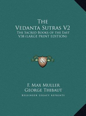 The Vedanta Sutras V2: The Sacred Books of the ... [Large Print] 1169844294 Book Cover