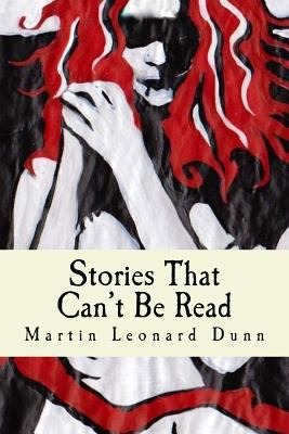 Stories That Can't Be Read 1470075725 Book Cover