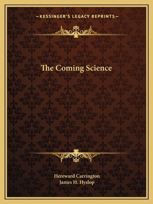 The Coming Science 1162594861 Book Cover