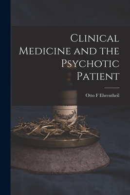 Clinical Medicine and the Psychotic Patient 1013752414 Book Cover