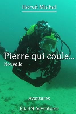Pierre qui coule... [French] 1539094596 Book Cover