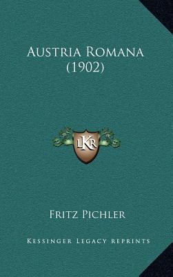 Austria Romana (1902) [German] 1166627845 Book Cover