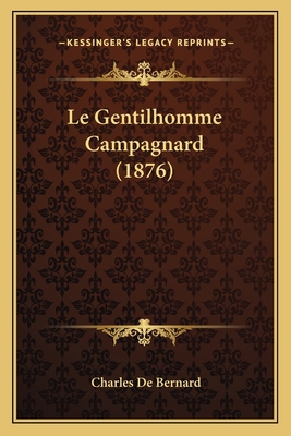Le Gentilhomme Campagnard (1876) [French] 1167653165 Book Cover