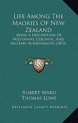 Life Among The Maories Of New Zealand: Being A ... 1166384748 Book Cover
