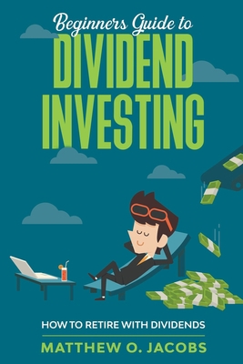 Beginners Guide to Dividend Investing: How to R... B094CT4KSW Book Cover