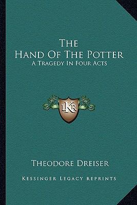 The Hand Of The Potter: A Tragedy In Four Acts 1163265047 Book Cover