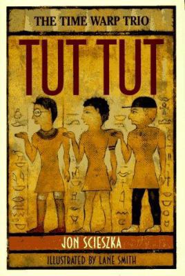 The Time Warp Trio: Tut, Tut 0670848328 Book Cover