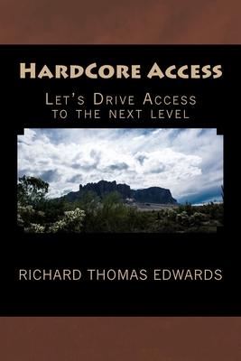 HardCore Access: Let's Drive Access to the next... 1724588338 Book Cover