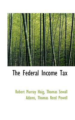 The Federal Income Tax 1115761498 Book Cover