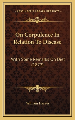 On Corpulence in Relation to Disease: With Some... 1164980467 Book Cover