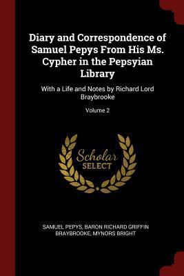 Diary and Correspondence of Samuel Pepys From H... 1375536389 Book Cover