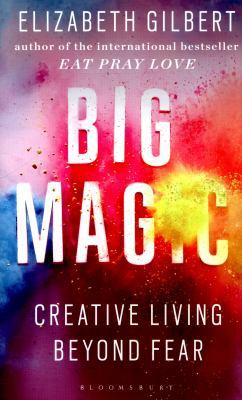 Big Magic: Creative Living Beyond Fear 1408866730 Book Cover