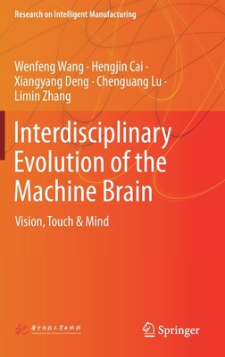 Interdisciplinary Evolution of the Machine Brai... 9813342439 Book Cover