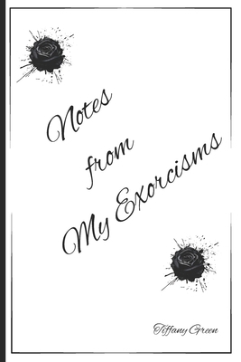 Notes From My Exorcisms B0D77W83M9 Book Cover