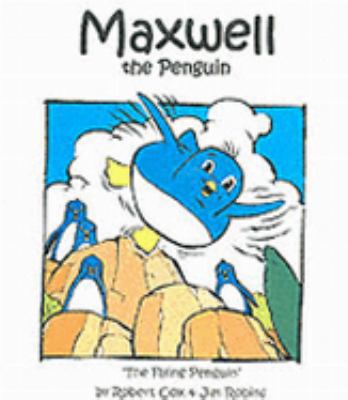 Maxwell the Penguin: " The Flying Penguin " (Ma... 0954590910 Book Cover