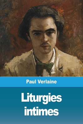 Liturgies intimes [French] 3967871053 Book Cover