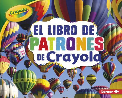 El Libro de Patrones de Crayola (R) (the Crayol... [Spanish] 1541509501 Book Cover