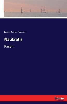 Naukratis: Part II 3742840479 Book Cover