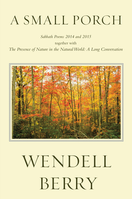 A Small Porch: Sabbath Poems 2014 and 2015 1619029421 Book Cover