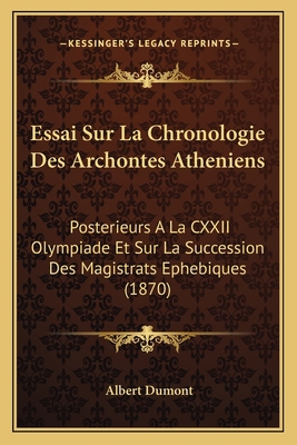 Essai Sur La Chronologie Des Archontes Athenien... [French] 1166723739 Book Cover