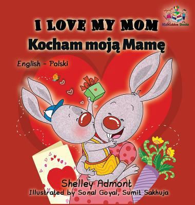 I Love My Mom (English Polish Bilingual Book) [Polish] 1525903683 Book Cover