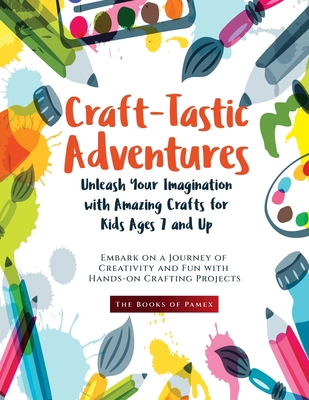 Craft-Tastic Adventures: Embark on a Journey of... 1803622911 Book Cover
