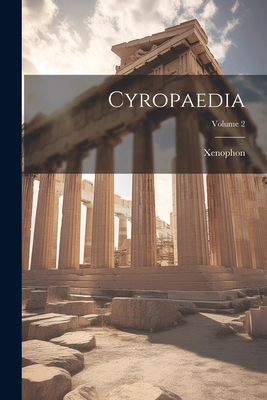 Cyropaedia; Volume 2 102248785X Book Cover