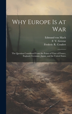 Why Europe is at War; the Question Considered F... 1020496762 Book Cover