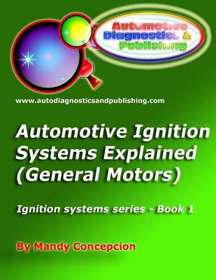 Automotive Ignition Systems Explained - GM: Gen... 1466385928 Book Cover
