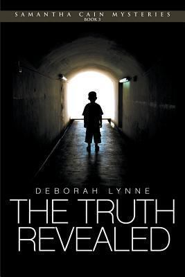 The Truth Revealed: Bk 3, Samantha Cain Mysteries 1602903891 Book Cover