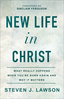 New Life in Christ: What Really Happens When Yo... 0801094852 Book Cover