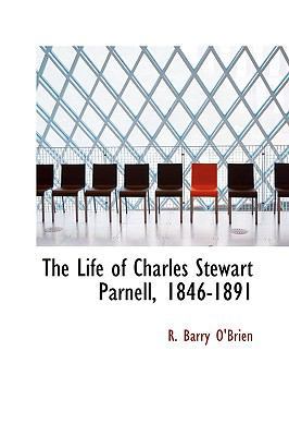 The Life of Charles Stewart Parnell, 1846-1891 1113799188 Book Cover