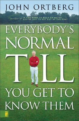 Everybody's Normal Till You Get to Know Them 0310228646 Book Cover