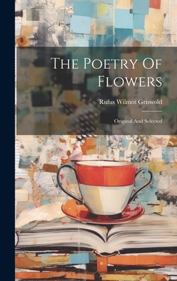 The Poetry Of Flowers: Original And Selected 1019711523 Book Cover