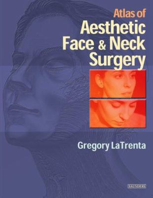 Atlas of Aesthetic Face and Neck Surgery