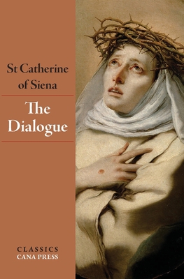 The Dialogue of St Catherine of Siena 0648868869 Book Cover