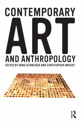 Contemporary Art and Anthropology 1845201027 Book Cover