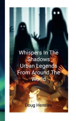 Whispers in the Shadows: Urban Legends from Aro... 1304261808 Book Cover