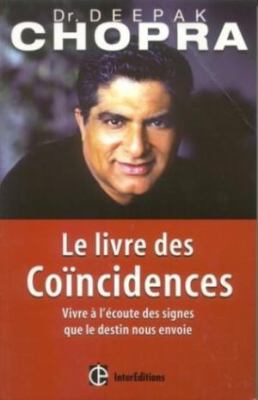 "le livre des coincidences ; vivre a l'ecoute d... [French] 2100073788 Book Cover