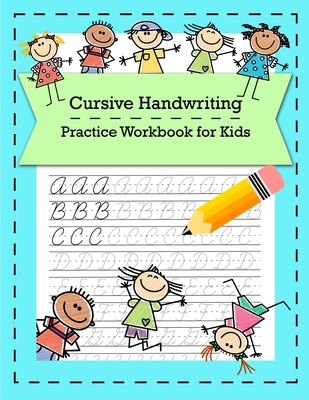 Cursive Handwriting Practice Workbook for Kids:... 1696786665 Book Cover