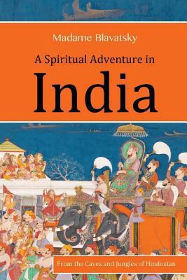 A Spiritual Adventure in India: From the Caves ... 1565433084 Book Cover