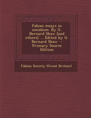 Fabian Essays in Socialism. by G. Bernard Shaw ... 1293792985 Book Cover