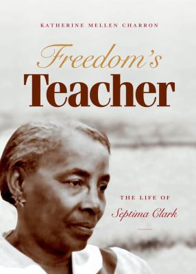 Freedom's Teacher: The Life of Septima Clark 0807833320 Book Cover