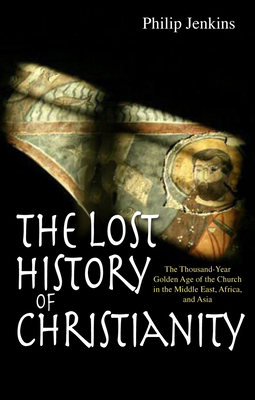 The Lost History of Christianity 0745953670 Book Cover