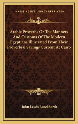 Arabic Proverbs Or The Manners And Customs Of T... 1163412236 Book Cover