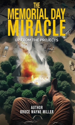 The Memorial Day Miracle: Up From The Projects B0F8Q1L66Z Book Cover